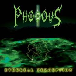 Phobous : Ethereal Perception